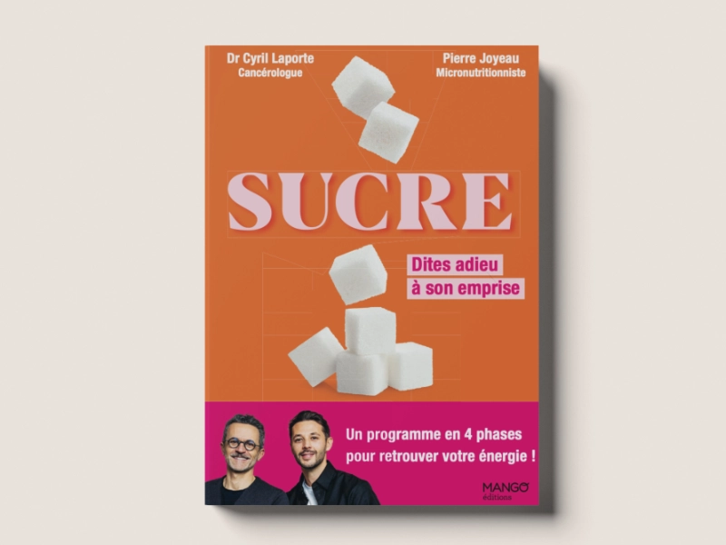 Couverture du livre Sucre dites adieu à son emprise, méthode en 4 phases par Dr Cyril Laporte et Pierre Joyeau, éditions Mango 2026